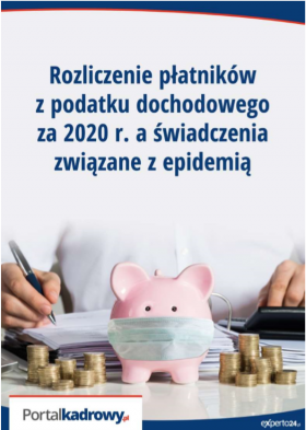 Rozliczenie płatników z podatku dochodowego za 2020 r. a świadczenia związane z epidemią