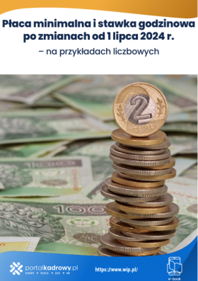 Płaca minimalna i stawka godzinowa po zmianach od 1 lipca 2024 r. – na przykładach liczbowych