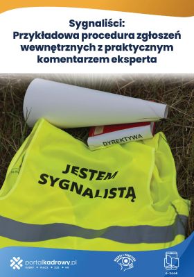 Sygnaliści: Przykładowa procedura zgłoszeń wewnętrznych z praktycznym komentarzem eksperta