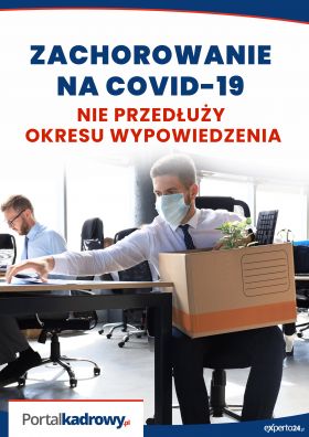 Zachorowanie na Covid nie przedłuży okresu wypowiedzenia