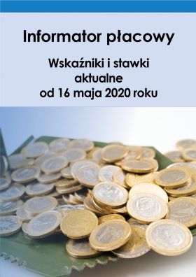 Wskaźniki i stawki aktualne od 16 maja 2020 r.