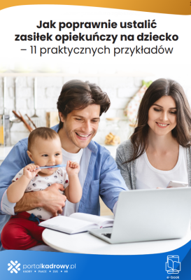 Jak poprawnie ustalić zasiłek opiekuńczy na dziecko – 11 praktycznych przykładów
