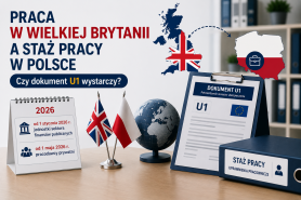 Praca w Wielkiej Brytanii a staż pracy w Polsce. Czy dokument U1 wystarczy?