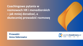 Coachingowe pytania w rozmowach HR i menedżerskich – jak mniej doradzać, a skuteczniej prowadzić rozmowę