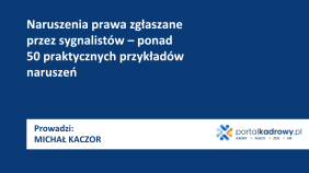 Naruszenia prawa zgłaszane przez sygnalistów – ponad 50 praktycznych przykładów naruszeń