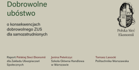 Raport ZUS „Dobrowolne ubóstwo. O konsekwencjach dobrowolnego ZUS dla samozatrudnionych" jest już dostępny