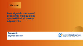 Ile nadgodzin może mieć pracownik w ciągu dnia? Sprawdź limity i zasady odpoczynku