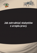 Jak zatrudniać stażystów z urzędu pracy