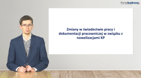 Zmiany w świadectwie pracy i dokumentacji pracowniczej w związku z nowelizacjami Kodeksu pracy