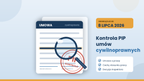 Kontrola PIP umów cywilnoprawnych od 8 lipca 2026 r. – co może zrobić inspektor pracy krok po kroku