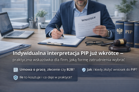 Indywidualna interpretacja PIP już wkrótce – praktyczna wskazówka dla firm, jaką formę zatrudnienia wybrać