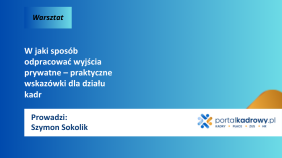 W jaki sposób odpracować wyjścia prywatne – praktyczne wskazówki dla działu kadr
