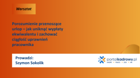 Porozumienie przenoszące urlop – jak uniknąć wypłaty ekwiwalentu i zachować ciągłość uprawnień pracownika