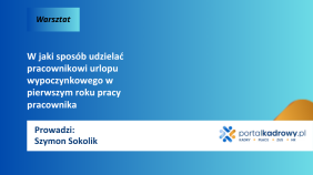 W jaki sposób udzielać pracownikowi urlopu wypoczynkowego w pierwszym roku pracy pracownika