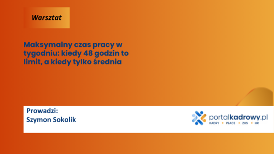 Maksymalny czas pracy w tygodniu: kiedy 48 godzin to limit, a kiedy tylko średnia