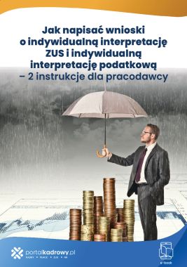 Jak napisać wnioski o indywidualną interpretację ZUS i indywidualną interpretację podatkową