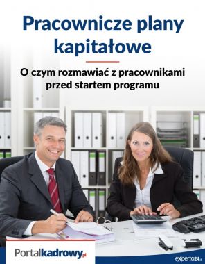 Pracownicze plany kapitałowe. O czym rozmawiać z pracownikami przed startem programu