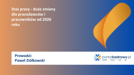 Staż pracy - duże zmiany dla pracodawców i pracowników od 2026 roku