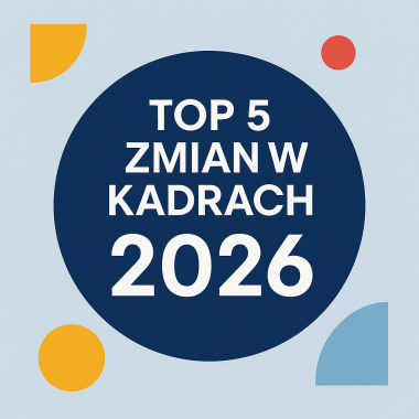 TOP 5 zmian w kadrach 2026