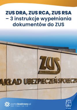 ZUS DRA, ZUS RCA, ZUS RSA – 3 instrukcje wypełniania dokumentów do ZUS