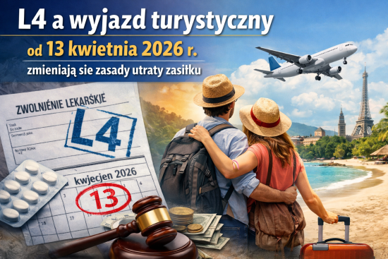 L4 a wyjazd turystyczny – od 13 kwietnia 2026 r. zmieniają się zasady utraty zasiłku