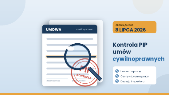 Kontrola PIP umów cywilnoprawnych od 8 lipca 2026 r. – co może zrobić inspektor pracy krok po kroku