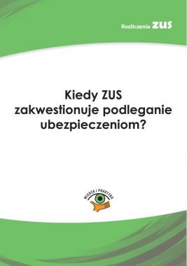 Kiedy ZUS zakwestionuje podlaganie ubezpieczeniom