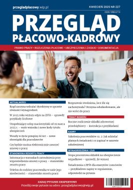 Przegląd Płacowo-Kadrowy nr 227 kwiecień 2025 r